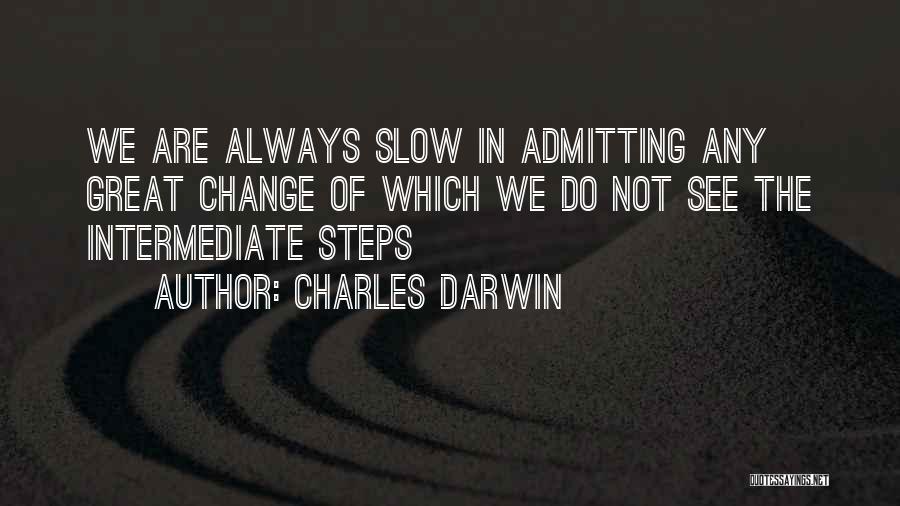 Not Admitting Quotes By Charles Darwin