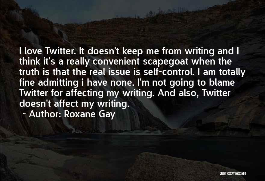 Not Admitting Quotes By Roxane Gay