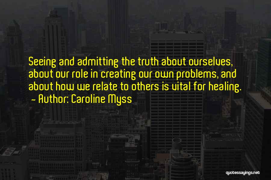 Not Admitting The Truth Quotes By Caroline Myss