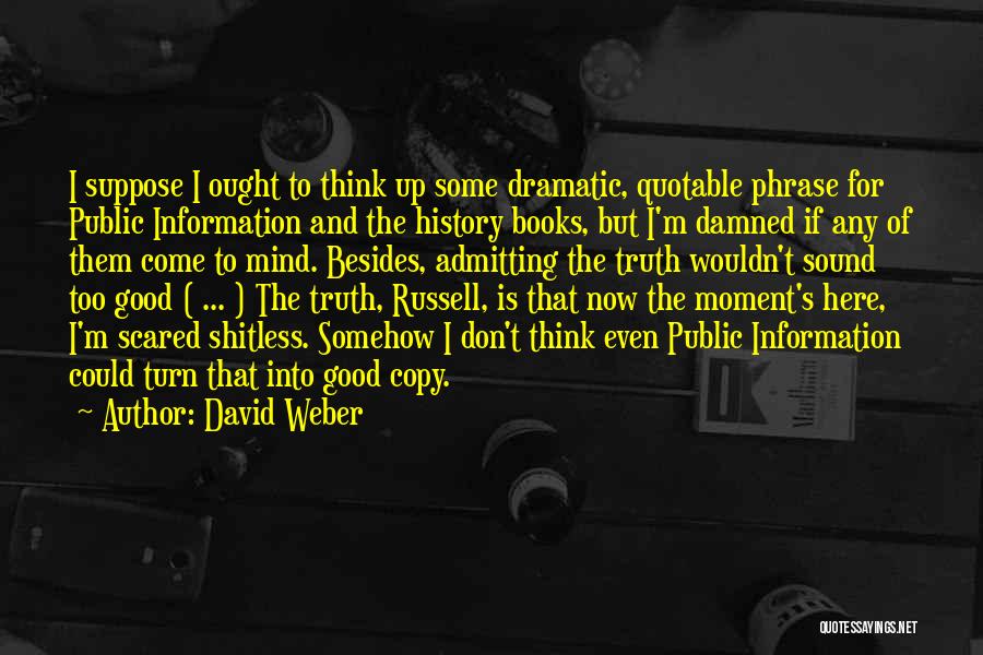 Not Admitting The Truth Quotes By David Weber