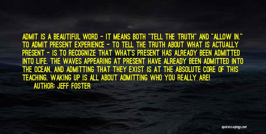 Not Admitting The Truth Quotes By Jeff Foster