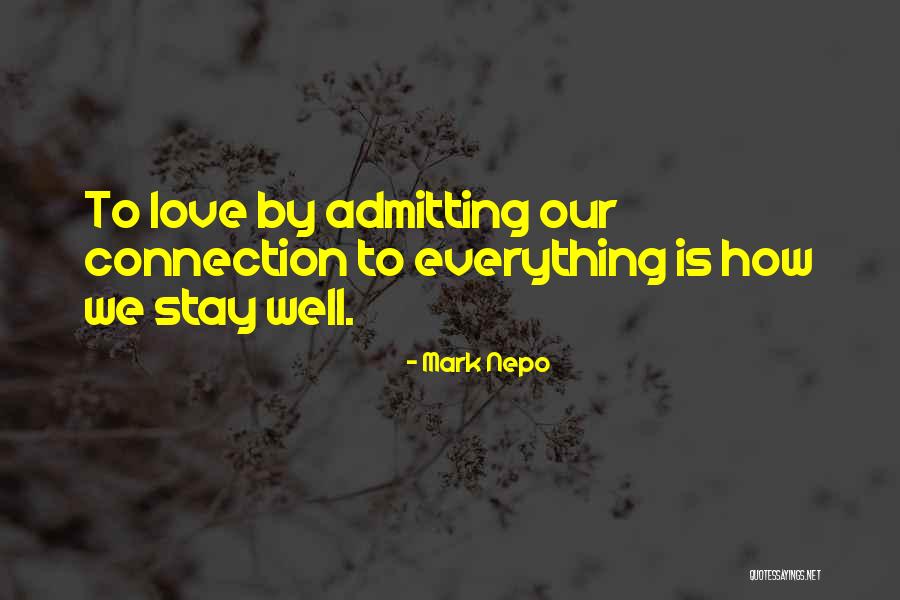 Not Admitting You Love Someone Quotes By Mark Nepo