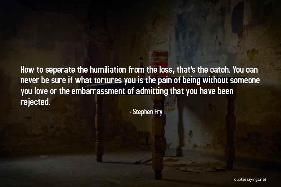 Not Admitting You Love Someone Quotes By Stephen Fry Not Admitting You Love Someone Quotes By Stephen Fry