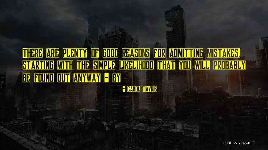 Not Admitting Your Mistakes Quotes By Carol Tavris Not Admitting Your Mistakes Quotes By Carol Tavris