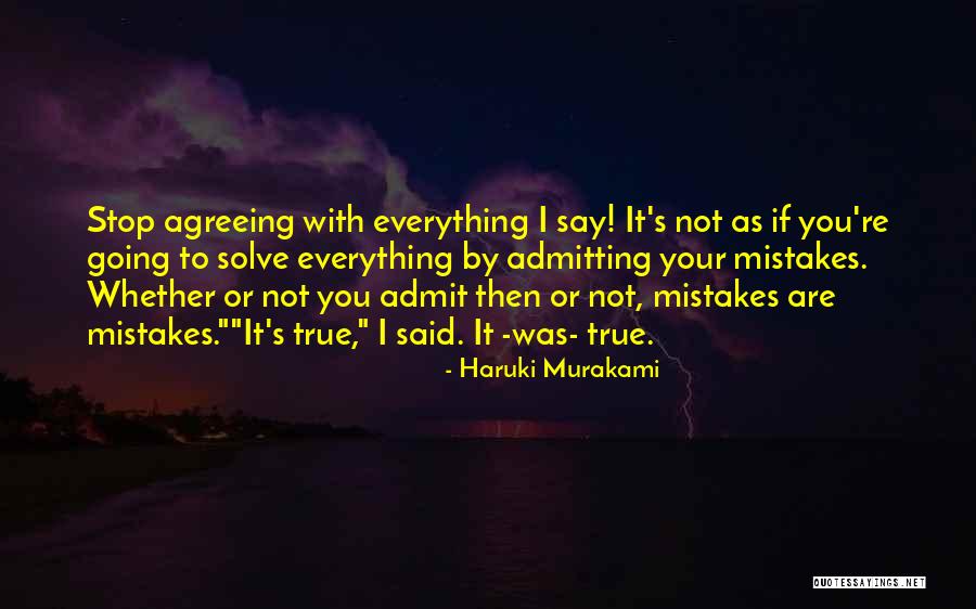 Not Admitting Your Mistakes Quotes By Haruki Murakami Not Admitting Your Mistakes Quotes By Haruki Murakami