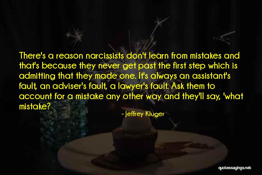 Not Admitting Your Mistakes Quotes By Jeffrey Kluger Not Admitting Your Mistakes Quotes By Jeffrey Kluger