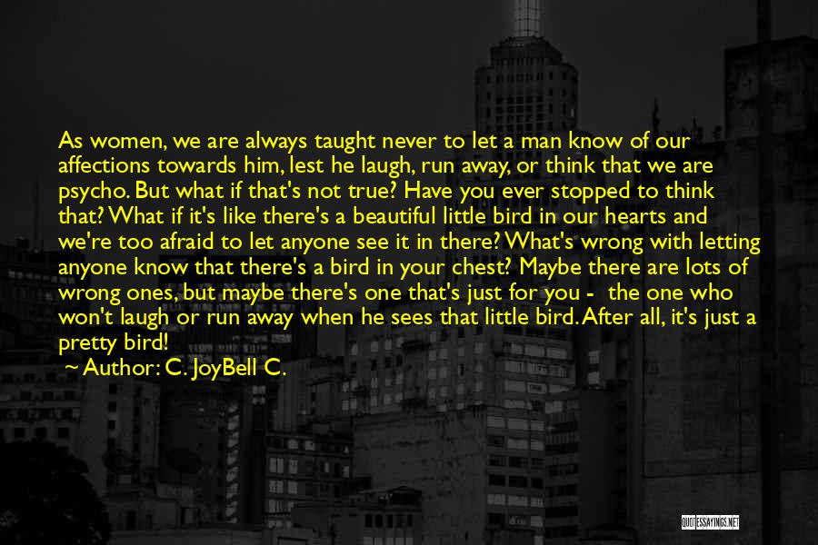 Not Afraid Of Anyone Quotes By C. JoyBell C.