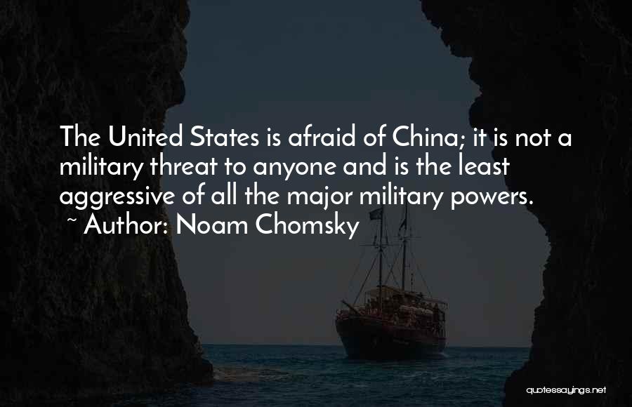 Not Afraid Of Anyone Quotes By Noam Chomsky