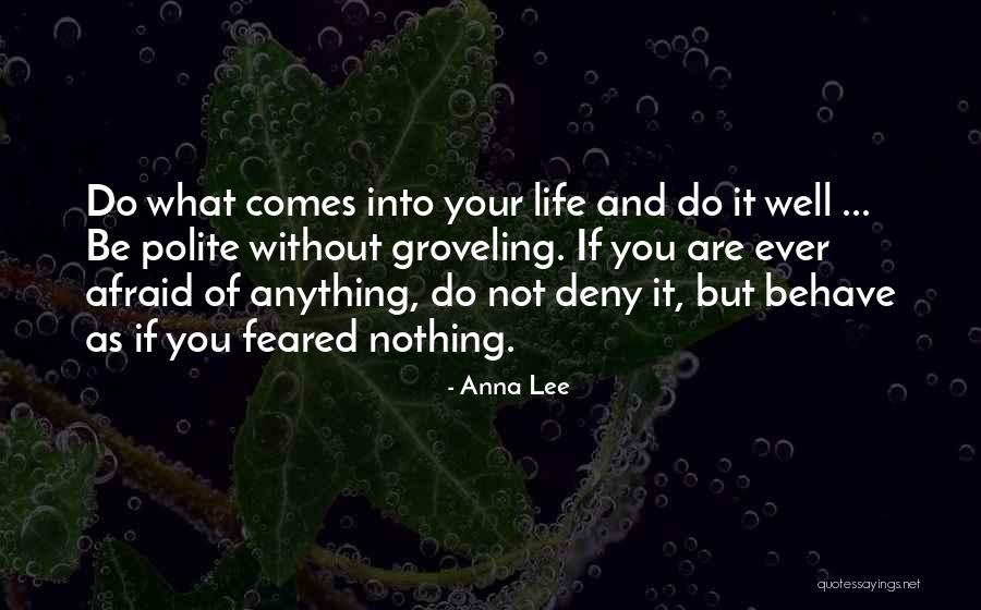 Not Afraid Of Anything Quotes By Anna Lee Not Afraid Of Anything Quotes By Anna Lee