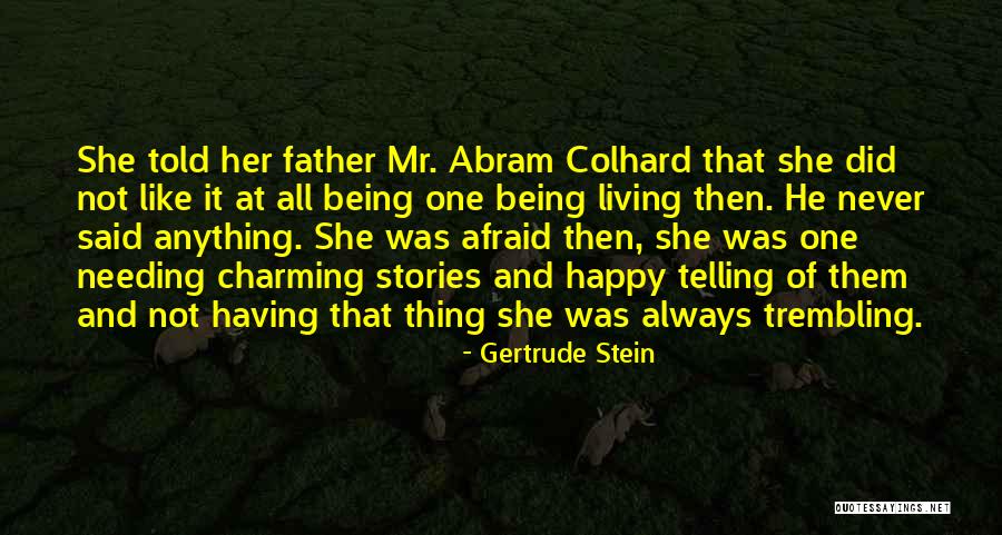 Not Afraid Of Anything Quotes By Gertrude Stein Not Afraid Of Anything Quotes By Gertrude Stein