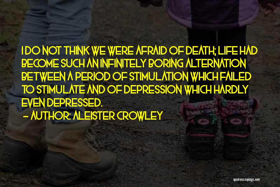 Not Afraid Of Death Quotes By Aleister Crowley