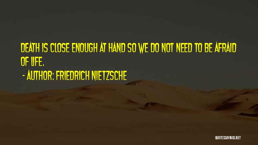 Not Afraid Of Death Quotes By Friedrich Nietzsche