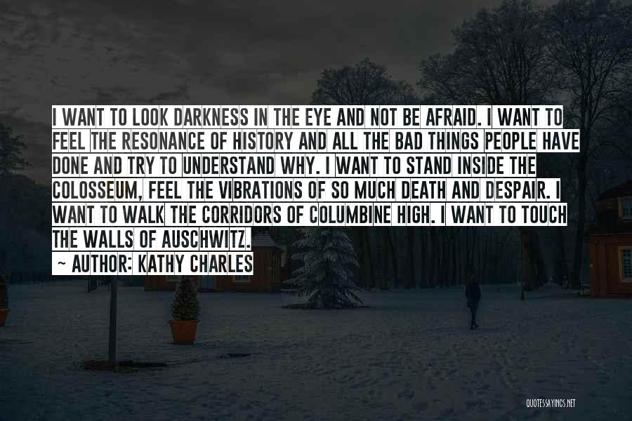 Not Afraid Of Death Quotes By Kathy Charles