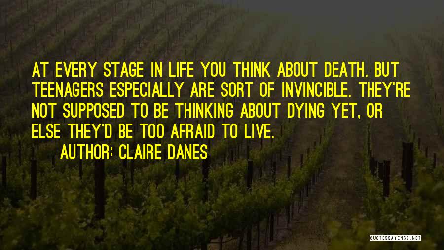 Not Afraid Of Dying Quotes By Claire Danes