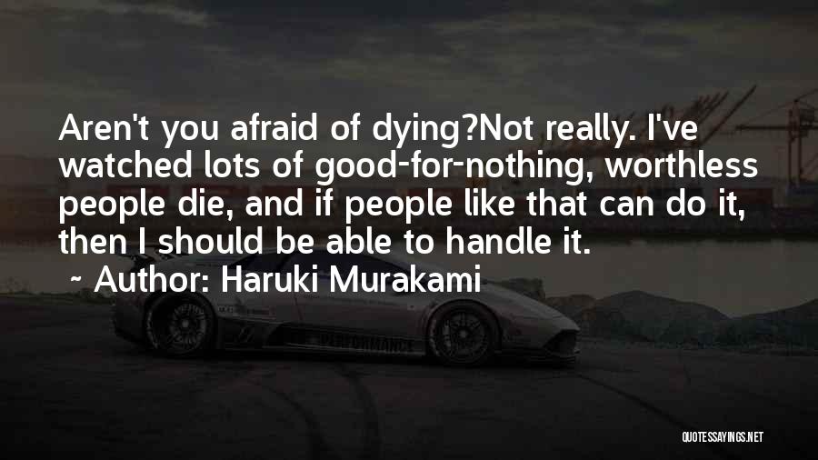 Not Afraid Of Dying Quotes By Haruki Murakami