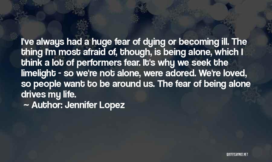 Not Afraid Of Dying Quotes By Jennifer Lopez