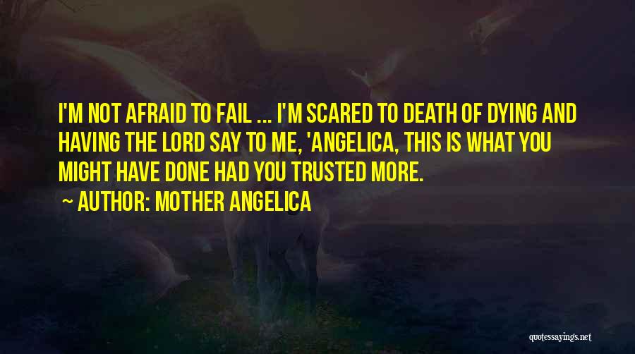 Not Afraid Of Dying Quotes By Mother Angelica