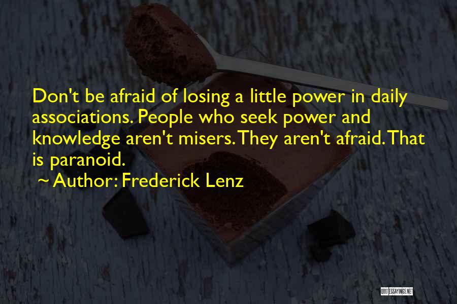 Not Afraid Of Losing Someone Quotes By Frederick Lenz