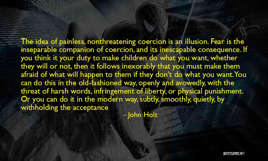 Not Afraid Of The Future Quotes By John Holt Not Afraid Of The Future Quotes By John Holt