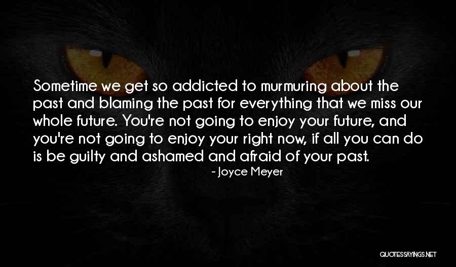 Not Afraid Of The Future Quotes By Joyce Meyer Not Afraid Of The Future Quotes By Joyce Meyer