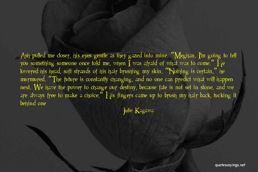 Not Afraid Of The Future Quotes By Julie Kagawa Not Afraid Of The Future Quotes By Julie Kagawa