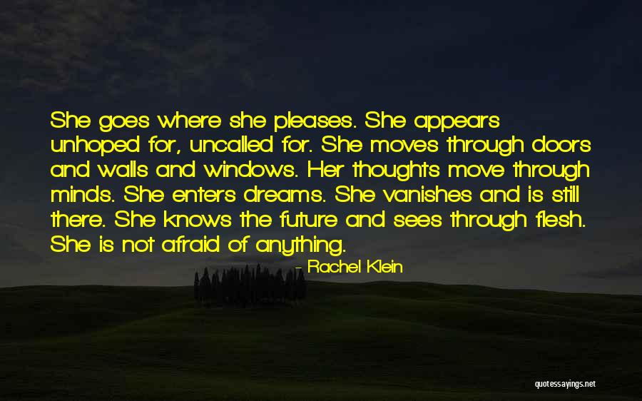 Not Afraid Of The Future Quotes By Rachel Klein Not Afraid Of The Future Quotes By Rachel Klein