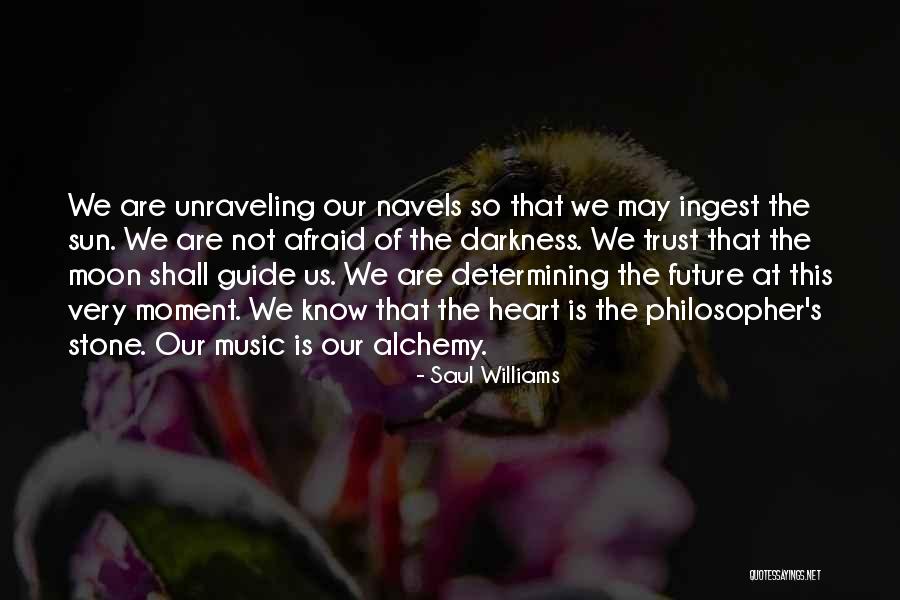 Not Afraid Of The Future Quotes By Saul Williams Not Afraid Of The Future Quotes By Saul Williams