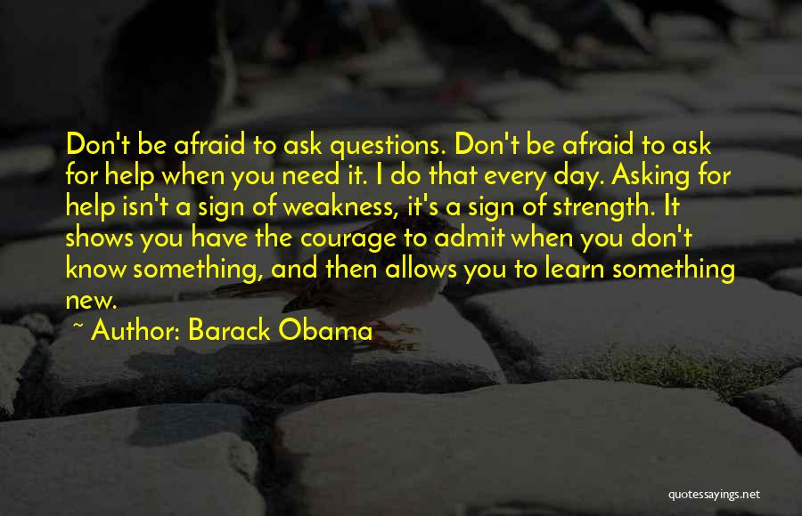 Not Afraid To Admit It Quotes By Barack Obama
