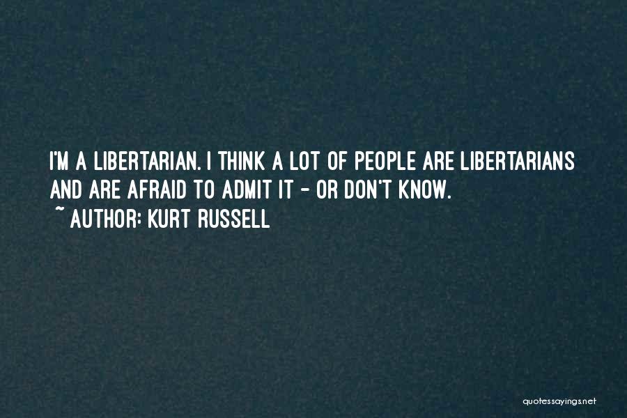 Not Afraid To Admit It Quotes By Kurt Russell