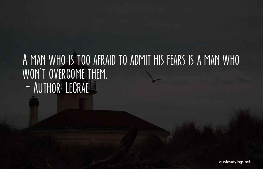 Not Afraid To Admit It Quotes By LeCrae