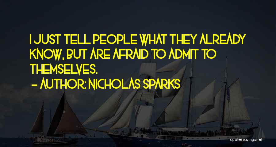 Not Afraid To Admit It Quotes By Nicholas Sparks