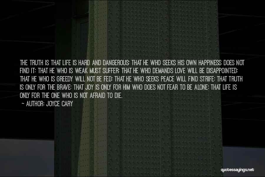 Not Afraid To Be Alone Quotes By Joyce Cary