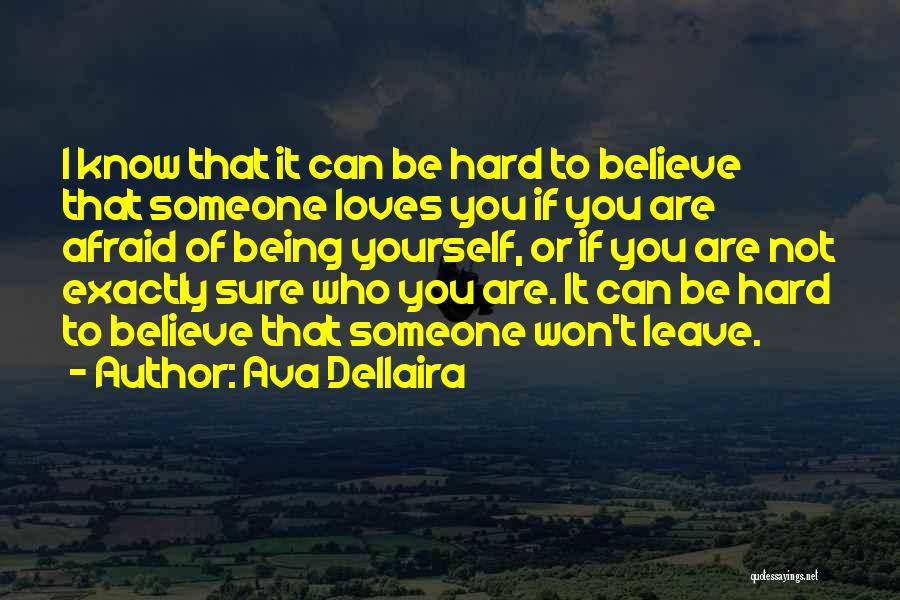 Not Afraid To Be Yourself Quotes By Ava Dellaira