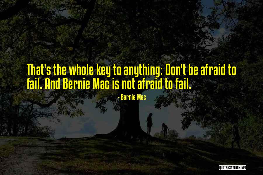 Not Afraid To Fail Quotes By Bernie Mac