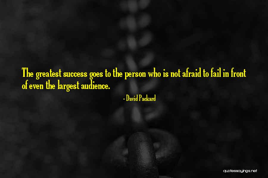 Not Afraid To Fail Quotes By David Packard