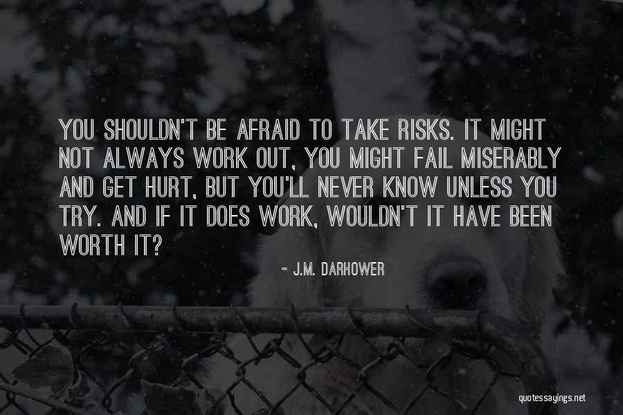 Not Afraid To Fail Quotes By J.M. Darhower Not Afraid To Fail Quotes By J.M. Darhower