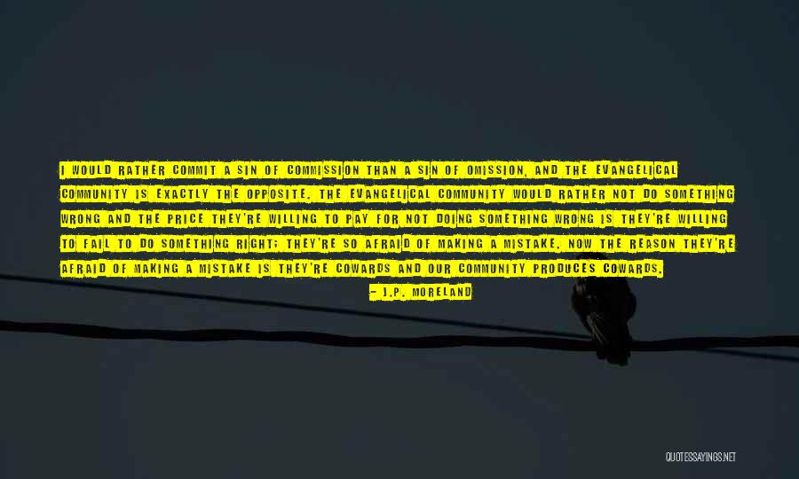 Not Afraid To Fail Quotes By J.P. Moreland Not Afraid To Fail Quotes By J.P. Moreland