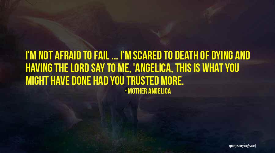 Not Afraid To Fail Quotes By Mother Angelica