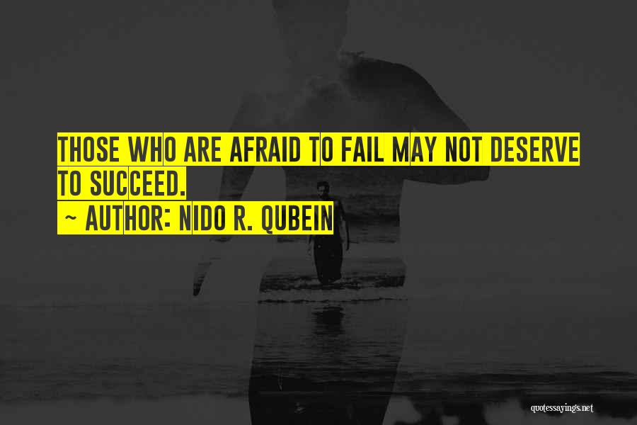 Not Afraid To Fail Quotes By Nido R. Qubein