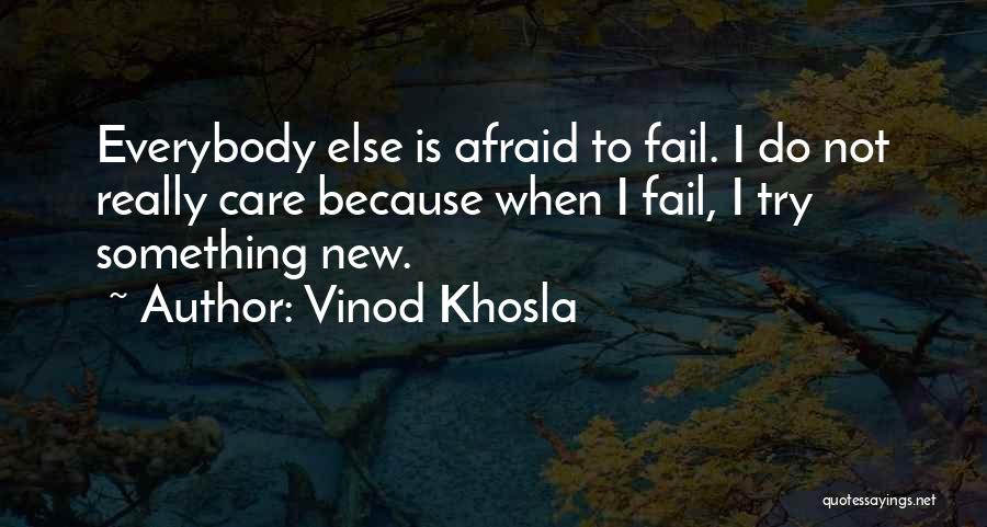 Not Afraid To Fail Quotes By Vinod Khosla
