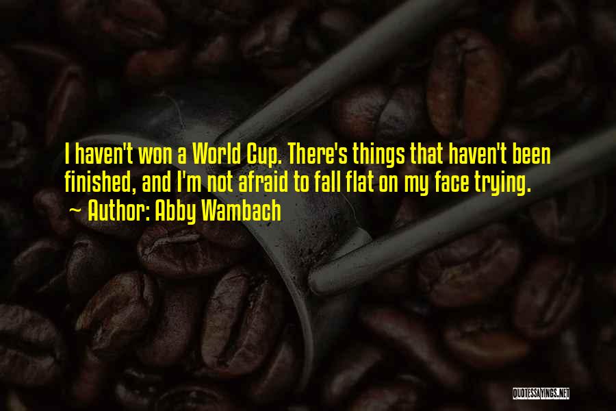 Not Afraid To Fall Quotes By Abby Wambach