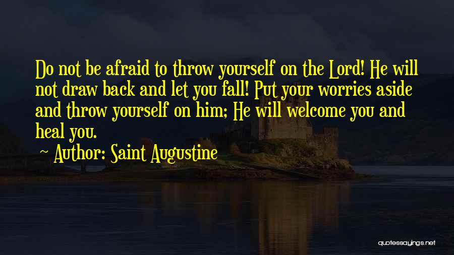 Not Afraid To Fall Quotes By Saint Augustine