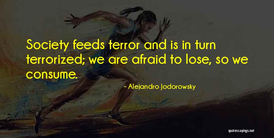 Not Afraid To Lose Me Quotes By Alejandro Jodorowsky