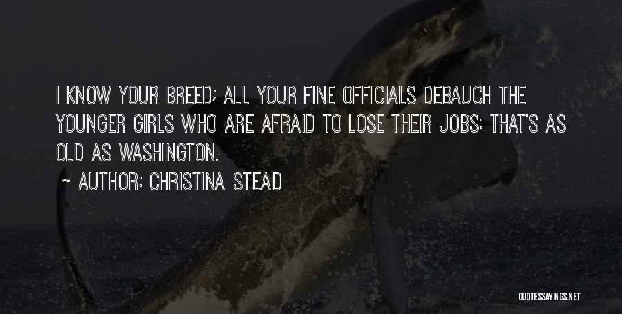 Not Afraid To Lose Me Quotes By Christina Stead