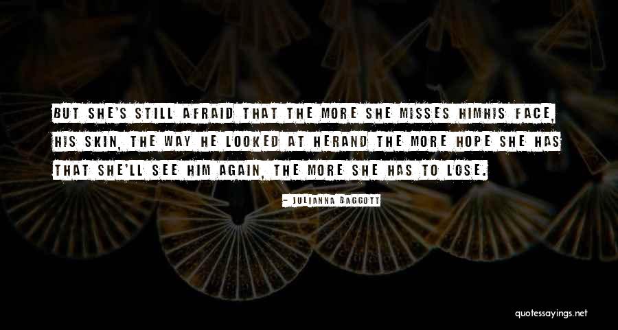 Not Afraid To Lose Me Quotes By Julianna Baggott