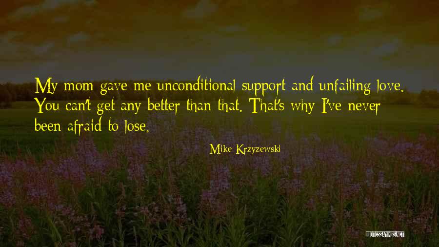 Not Afraid To Lose Me Quotes By Mike Krzyzewski