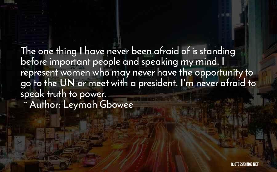 Not Afraid To Speak Your Mind Quotes By Leymah Gbowee