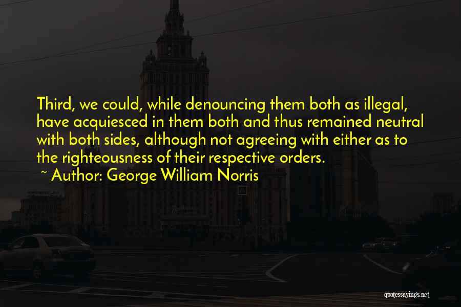 Not Agreeing Quotes By George William Norris