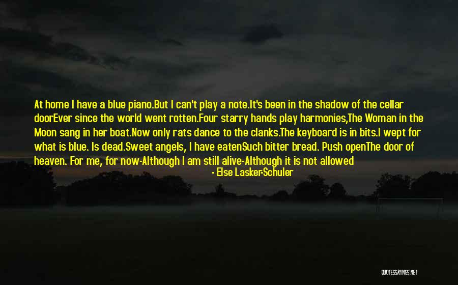 Not Alive But Not Dead Quotes By Else Lasker-Schuler Not Alive But Not Dead Quotes By Else Lasker-Schuler