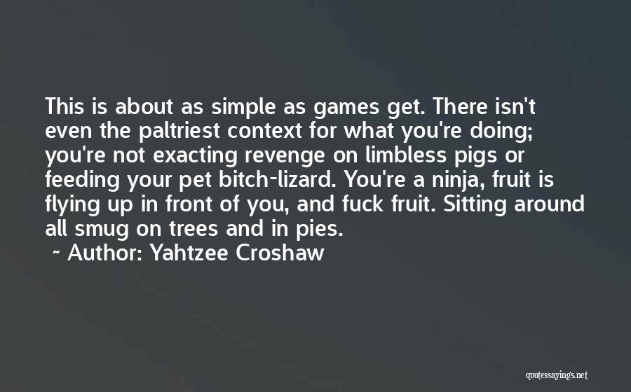 Not All About You Quotes By Yahtzee Croshaw